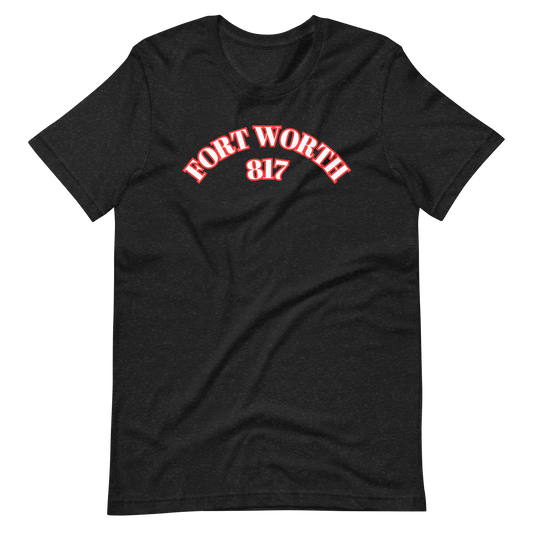 Fort Worth 817 WHT font RED outline Unisex t-shirt