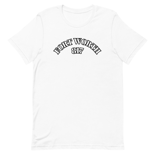 Fort Worth 817 WHT font BLK outline Unisex t-shirt